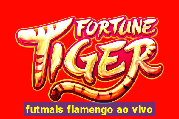 futmais flamengo ao vivo